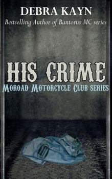 Paperback His Crime: Moroad Motorcycle Club Book