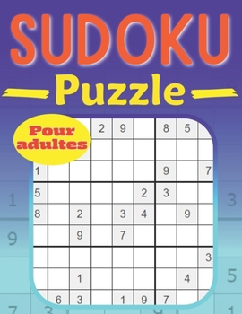 Sudoku - Puzzle pour adultes: Stimulez votre mémoire juste en vous amusant ! (French Edition)
