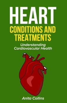 Paperback Heart conditions and treatments: Understanding Cardiovascular Health Book