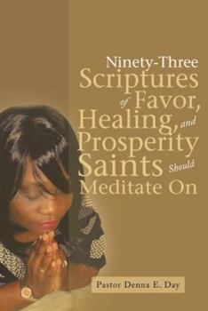 Paperback Ninety-Three Scriptures of Favor, Healing, and Prosperity Saints Should Meditate On Book