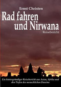 Paperback Rad fahren und Nirwana: Reisebericht [German] Book