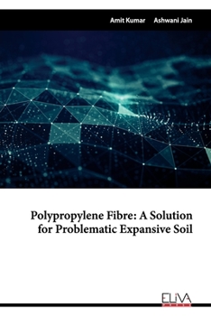 Paperback Polypropylene Fibre: A Solution for Problematic Expansive Soil Book