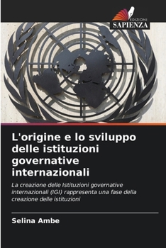Paperback L'origine e lo sviluppo delle istituzioni governative internazionali [Italian] Book