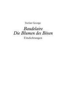 Baudelaire: Die Blumen des Bösen. Umdichtungen [Les Fleurs du mal] - Book  of the Sämtliche Werke