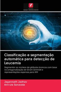 Paperback Classificação e segmentação automática para detecção de Leucemia [Portuguese] Book