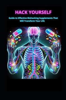 Paperback Hack Yourself: Effective Biohacking Supplements That Will Transform Your Life Book