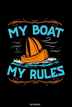 My Boat My Rules: Fishing Notebook for Catches Bass Fishing Boat Gift Fisherman Journal Angler Present Dad Fisher Grandpa License Fishing Trip Diary ... Memo I Size 6 x 9 I Ruled Paper I 120 Pages