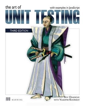 Paperback The Art of Unit Testing, Third Edition: With Examples in JavaScript Book