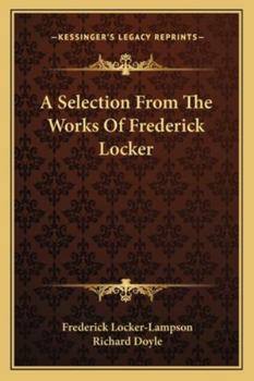 Paperback A Selection From The Works Of Frederick Locker Book