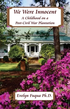 Paperback We Were Innocent: A Childhood on a Post-Civil War Plantation Book