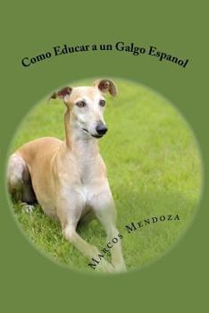 Paperback Como Educar a un Galgo Espanol [Spanish] Book