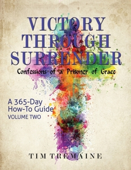 Paperback Victory Through Surrender - Vol 2: Confessions of a Prisoner of Grace Book