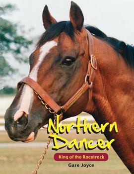 Paperback Northern Dancer: King of the Racetrack Book