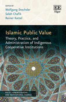 Islamic Public Value: Theory, Practice, and Administration of Indigenous Cooperative Institutions