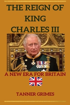 Paperback The Reign of King Charles III: A New Era For Britain Book