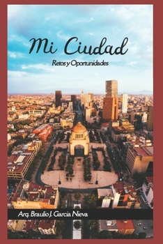 Paperback Mi Ciudad: Retos y Oportunidades [Spanish] Book