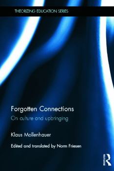 Hardcover Forgotten Connections: On Culture and Upbringing Book