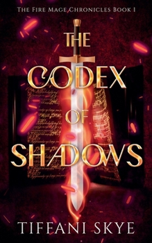 The Codex of Shadows (The Fire Mage Chronicles)