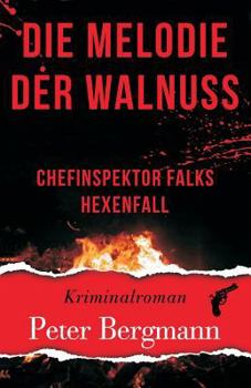 Paperback Die Melodie der Walnuss: Chefinspektor Falks Hexenfall [German] Book