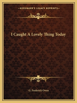Paperback I Caught A Lovely Thing Today Book