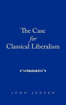 Paperback The Case for Classical Liberalism Book