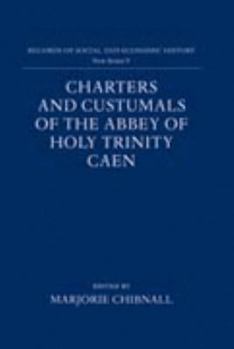 Hardcover Charters and Custumals of the Abbey of Holy Trinity Caen Book