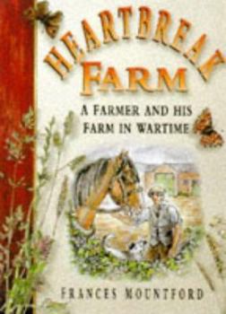 Hardcover Heartbreak Farm: A Farmer and His Farm in Wartime Book