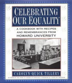 Hardcover Celebrating Our Equality: A Cookbook with Recipes and Remembrances from Howard University Book