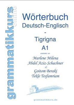 Paperback Wortschatz Deutsch-Englisch-Tigrigna Niveau A1: Lernwortschatz für Deutsch-Integrationskurs-TeilnehmerInnen aus Eritrea [German] Book