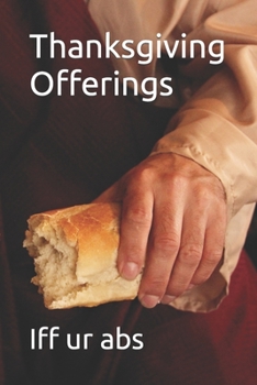 Paperback Thanksgiving Offerings: Bread of Life Observances Book
