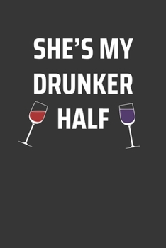 Paperback Shes My Drunker Half Notebook: Lined Journal, 120 Pages, 6 x 9, Affordable Women BFF Gift Journal Matte Finish Book