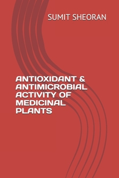 Paperback Antioxidant & Antimicrobial Activity of Medicinal Plants Book