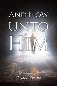 Paperback And Now Unto Him Book