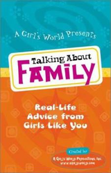 Paperback Talking about Family: Real-Life Advice from Girls Like You Book