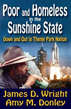 Hardcover Poor and Homeless in the Sunshine State: Down and Out in Theme Park Nation Book