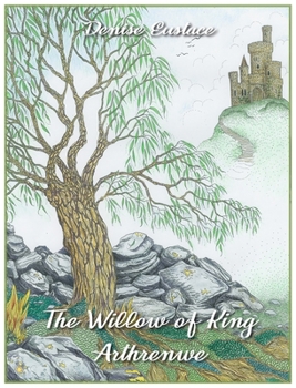 Hardcover The Willow of King Arthrenwe Book
