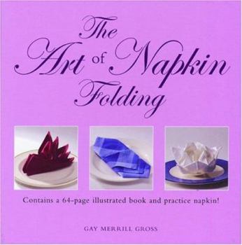 Hardcover The Art of Napkin Folding [With Practice Napkin] Book