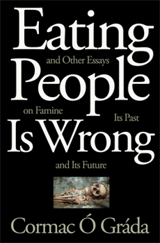 Hardcover Eating People Is Wrong, and Other Essays on Famine, Its Past, and Its Future Book