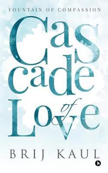 Paperback Cascade of Love: Fountain of compassion Book