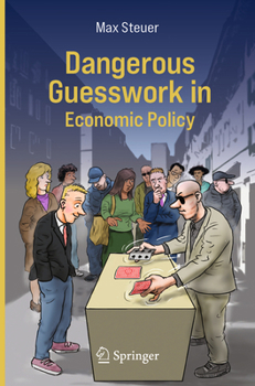 Paperback Dangerous Guesswork in Economic Policy Book