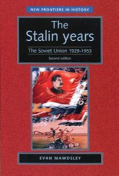 The Stalin Years: The Soviet Union 1929-53 (New Frontiers in History) - Book  of the New Frontiers in History