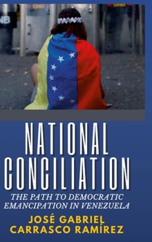 National Conciliation: The Path to democratic emancipation in Venezuela