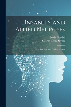 Paperback Insanity and Allied Neuroses: A Practical and Clinical Manual Book