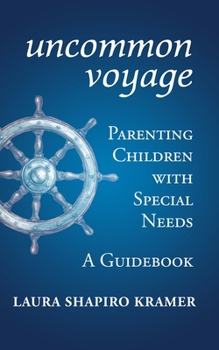Paperback Uncommon Voyage: Parenting Children with Special Needs; A Guidebook Book