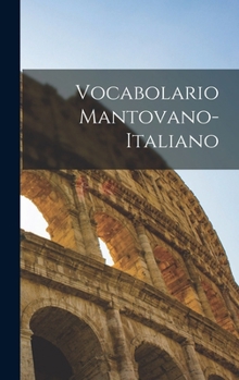 Hardcover Vocabolario Mantovano-Italiano [Italian] Book