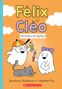 Paperback Félix Et Cléo: Artistes En Herbe [French] Book