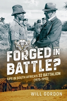 Hardcover Forged in Battle?: Life in South Africa's 32 Battalion, 1975-1993 Book