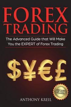 Paperback Forex Trading: The #1 Advanced Guide that Will Make You the EXPERT of Forex Trading Book