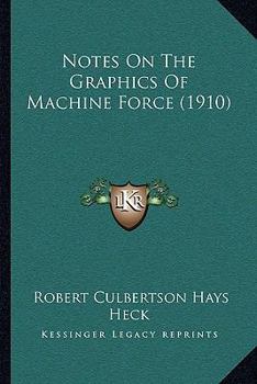 Paperback Notes On The Graphics Of Machine Force (1910) Book