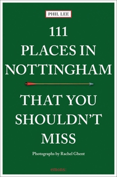 Paperback 111 Places in Nottingham That You Shouldn't Miss Book